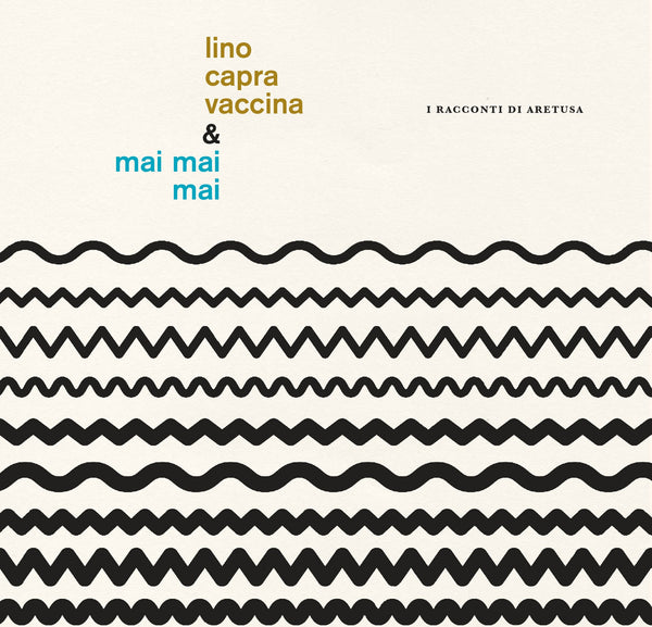 Lino Capra Vaccina & Mai Mai Mai -  I Racconti di Aretusa (LP)
