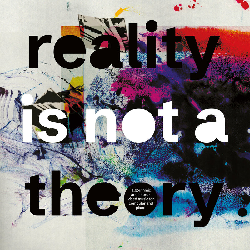 Mark Fell & Pat Thomas - Reality Is Not A Theory (LP+DL)