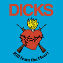 Dicks - Kill From The Heart (LP)