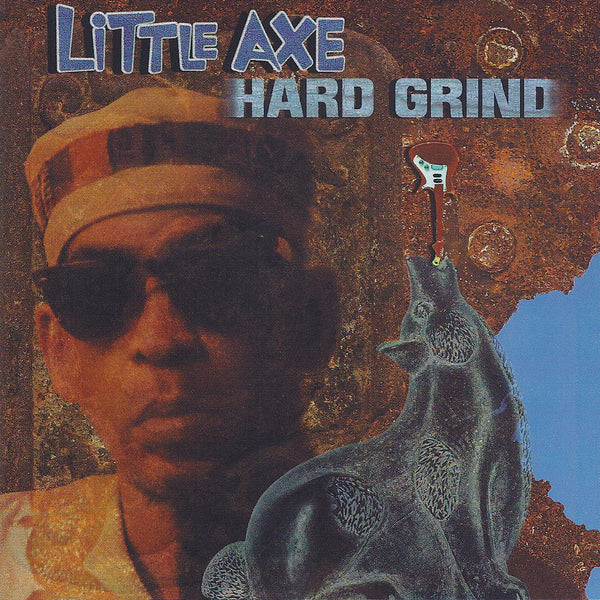Little Axe - Hard Grind (LP)
