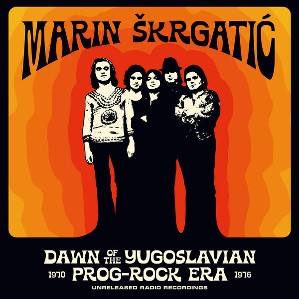 Marin Škrgatić - Dawn Of The Yugoslavian Prog-Rock Era (Unreleased Radio Recordings 1970-1976) (LP)