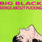 Big Black - Songs About Fucking (Remastered) (LP)