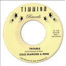 Cold Diamond & Mink - Trouble (Instrumental)/It Will Get Better (Instrumental) (7")