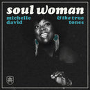 Michelle David & The True-tones -  Soul Woman (Transparent Vinyl LP)