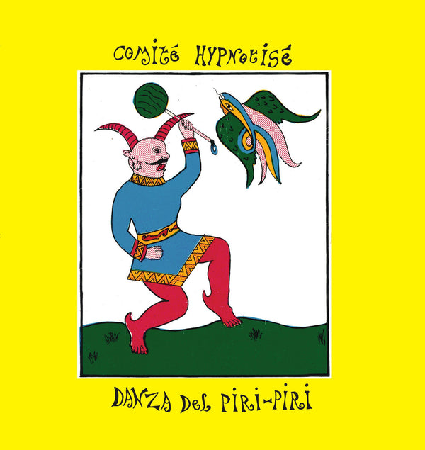 Comité Hypnotisé - Danza Del Piri-Piri (LP)
