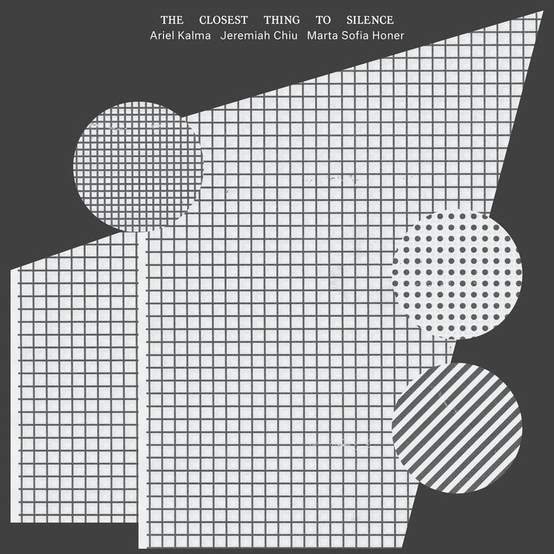 Ariel Kalma, Jeremiah Chiu & Marta Sofia Honer - The Closest Thing to Silence (Silent Gray Color Vinyl LP)