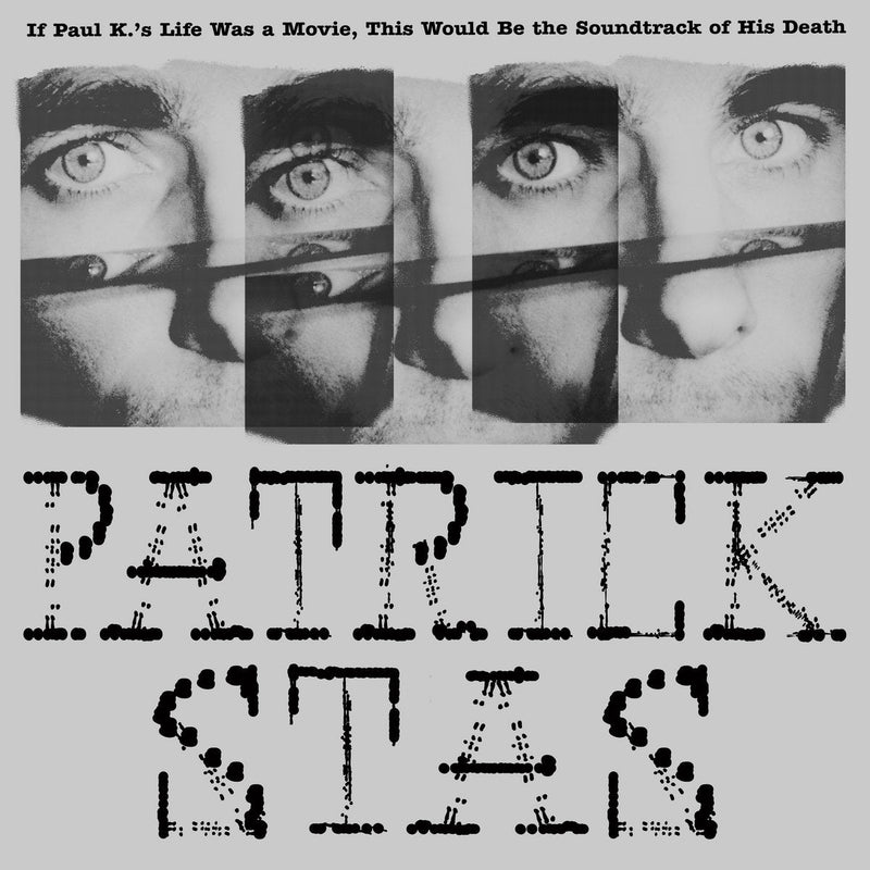 Patrick Stas - If Paul K.'s Life Was a Movie, This Would Be the Soundtrack of His Death (LP)