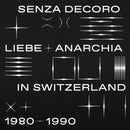 V.A. - Senza Decoro: Liebe + Anarchia / Switzerland 1980-1990 (2LP)