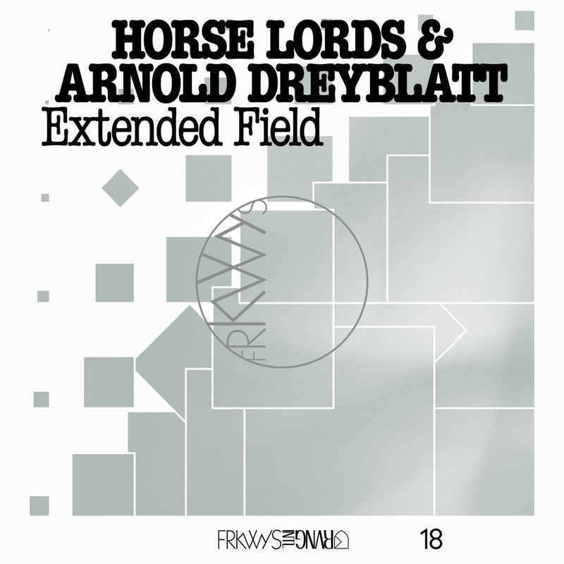 Horse Lords & Arnold Dreyblatt -  FRKWYS Vol. 18: Extended Field (LP)