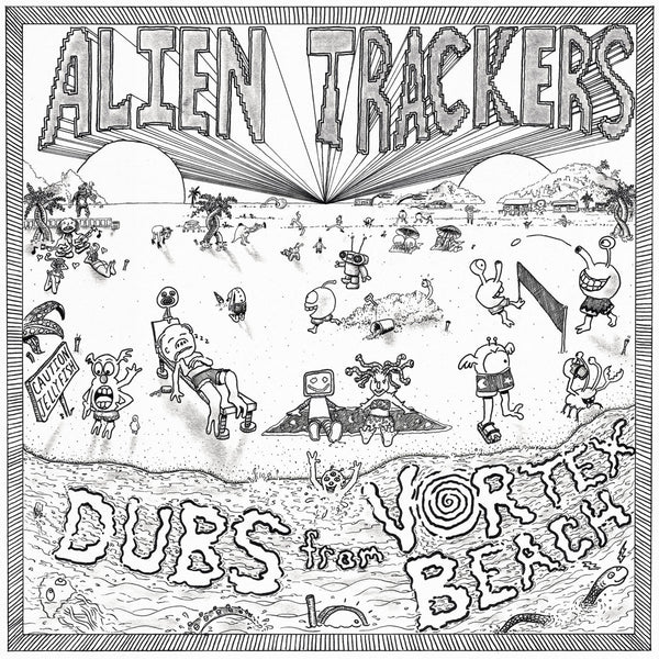 Alien Trackers - Dubs from Vortex Beach (LP)