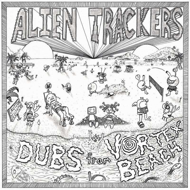 Alien Trackers - Dubs from Vortex Beach (LP)