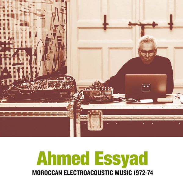 Ahmed Essyad - Moroccan Electroacoustic Music 1972-74 (LP)