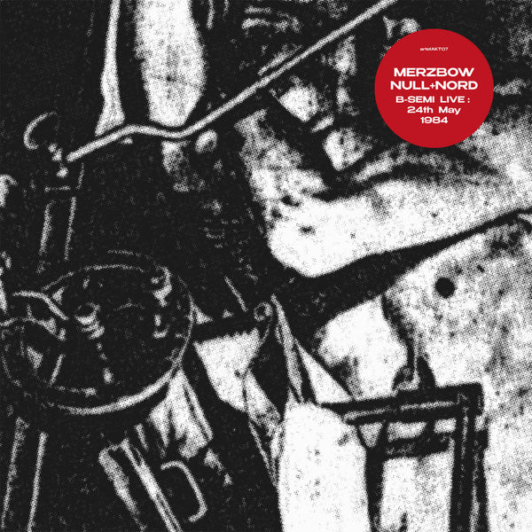 Merzbow / Null + Nord -  B-Semi Live 24/5/1984 (LP)