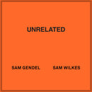 Sam Gendel & Sam Wilkes -  UNRELATED (LP)