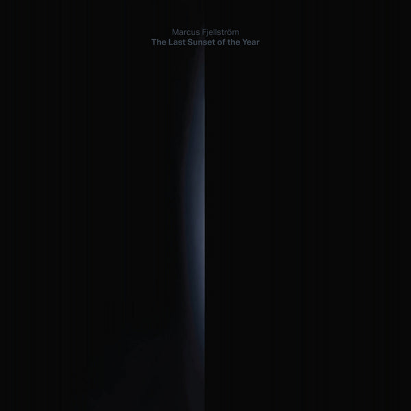 Marcus Fjellström - The Last Sunset Of The Year (2LP)