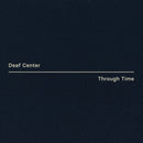 Deaf Center - Through Time (LP)