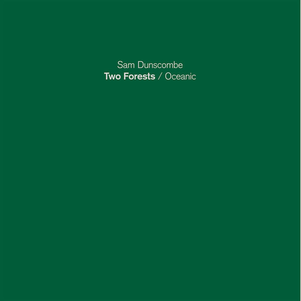 Sam Dunscombe - Two Forests - Oceanic (LP)