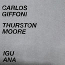 Carlos Giffoni & Thurston Moore - IGUANA (CS)