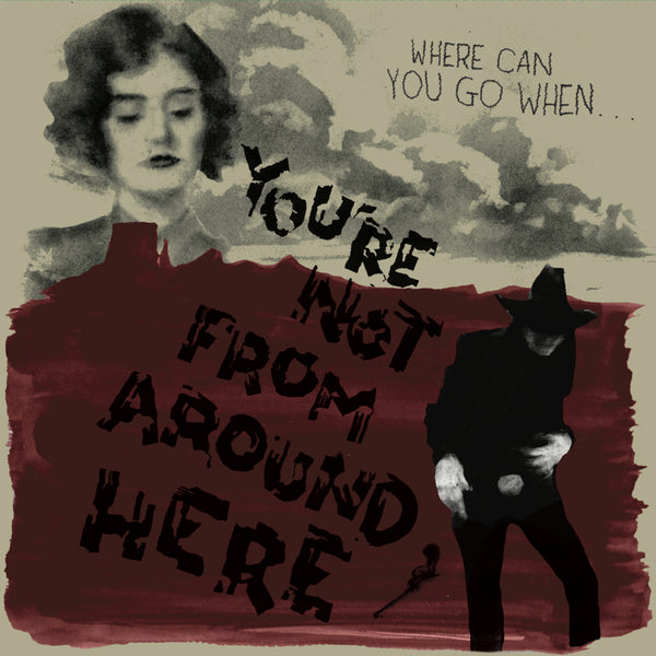 Various Artists - You're Not From Around Here (Transparent Vinyl LP w/ Red Splatter)
