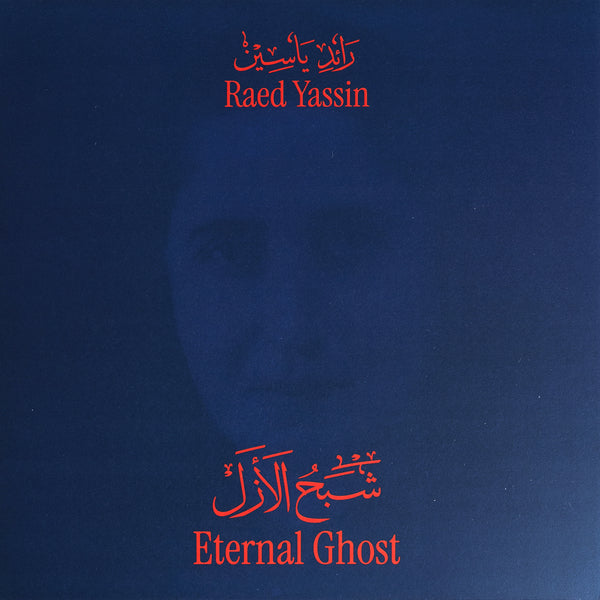 Raed Yassin - Eternal Ghost (LP)