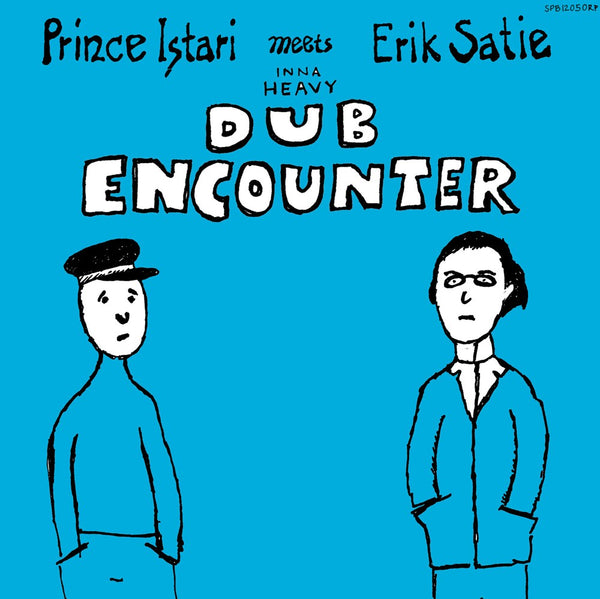 Prince Istari - Meets Erik Satie Inna Heavy Dub Encounter (LP)