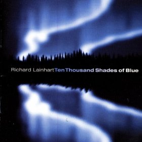 Richard Lainhart - Ten Thousand Shades Of Blue (2CD)