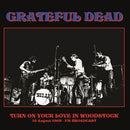 Grateful Dead - Turn On Your Love In Woodstock – 16 August 1969 - FM Broadcast (LP)