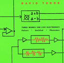 David Tudor - Three Works For Live Electronics (CD)