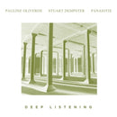 Pauline Oliveros, Stuart Dempster, Panaiotis - Deep Listening (2LP)