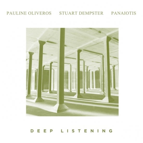Pauline Oliveros, Stuart Dempster, Panaiotis - Deep Listening (2LP)