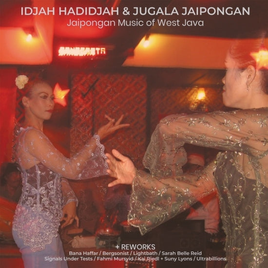 Idjah Hadidjah & Jugala Jaipongan - Jaipongan Music of West Java (2LP)