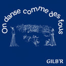 Gilb’R - On Danse Comme Des Fous (LP)