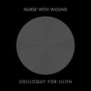 Nurse With Wound - Soliloquy For Lilith (3CD)