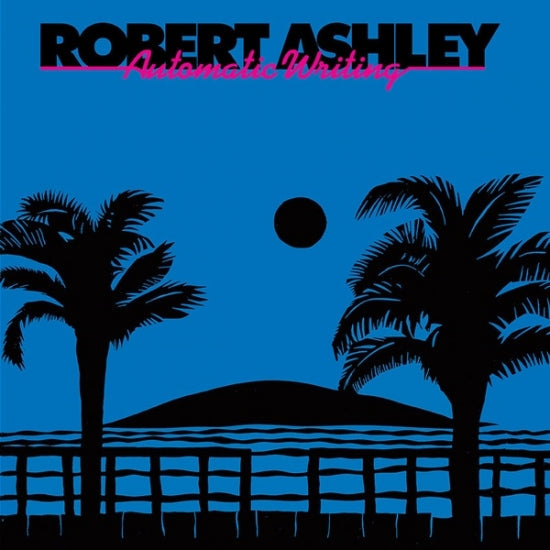 Robert Ashley - Automatic Writing (CD)