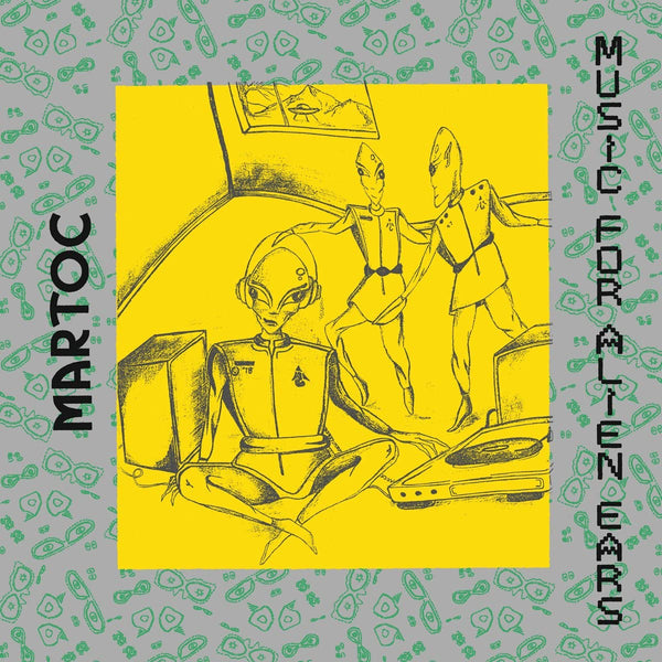 Martoc - Music for Alien Ears 宇宙人の耳のための音楽 (LP)