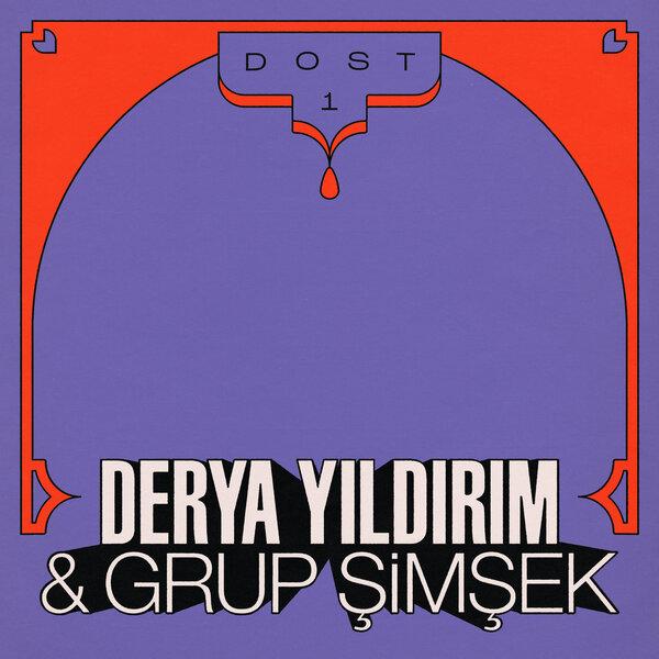 Derya Yıldırım & Grup Şimşek - DOST 1 (LP)