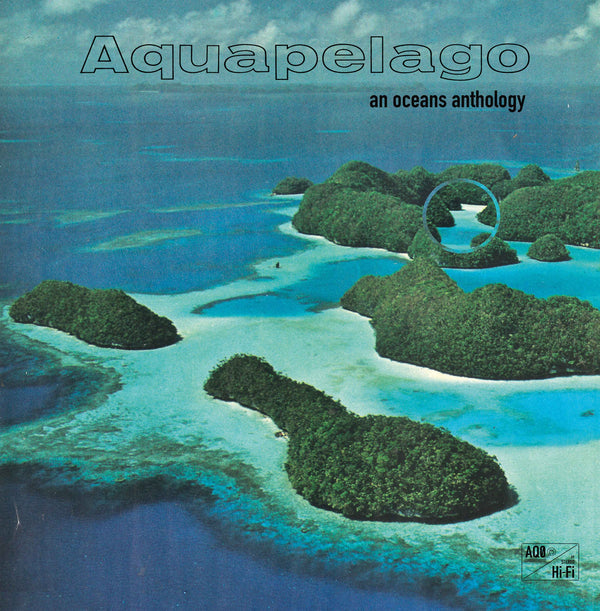 V.A. - Aquapelago: an Oceans Anthology (LP)