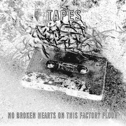 Tapes - No Broken Hearts On This Factory Floor (CD)