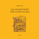 Wanderwelle - All Hands Bury The Cliffs At Sea (LP)