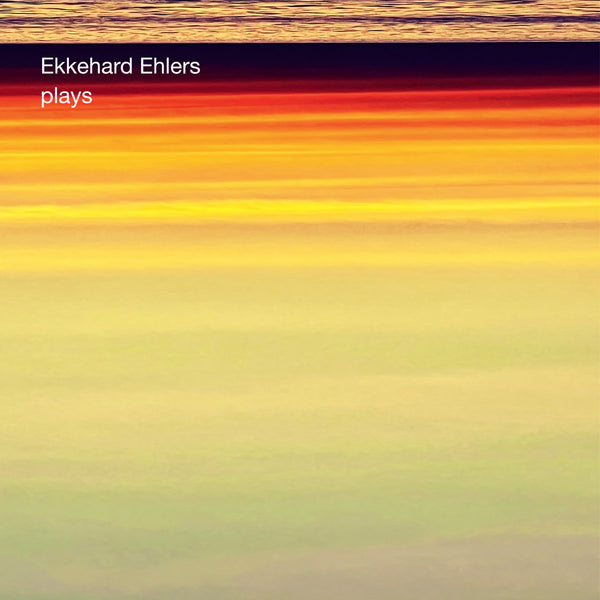 Ekkehard Ehlers - Plays (2LP+DL)