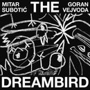 Mitar Subotić, Goran Vejvoda - The Dreambird (2LP+DL)