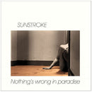 Sunstroke - Nothing's Wrong In Paradise (LP)