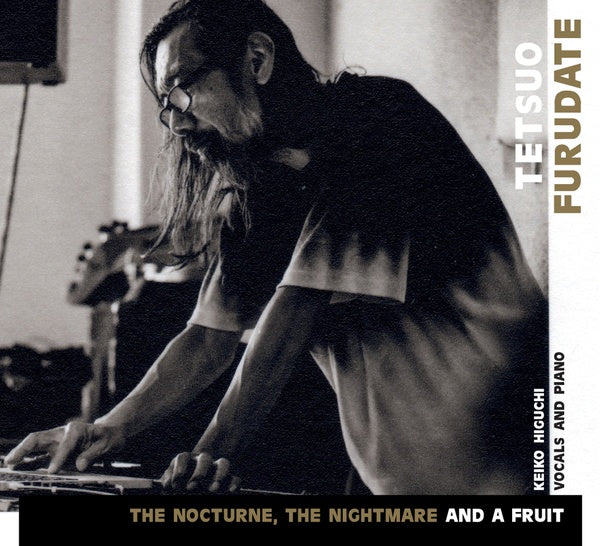Tetsuo Furudate - The Nocturne, The Nightmare And A Fruit (CD)