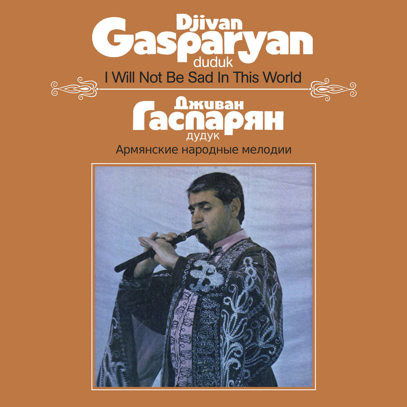 Djivan Gasparyan - I Will Not Be Sad In This World (LP+DL)
