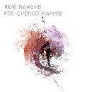 Koki Nakano -  Pre-choreographed (LP+DL)