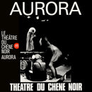 Le Théâtre du Chêne Noir - Aurora (LP)