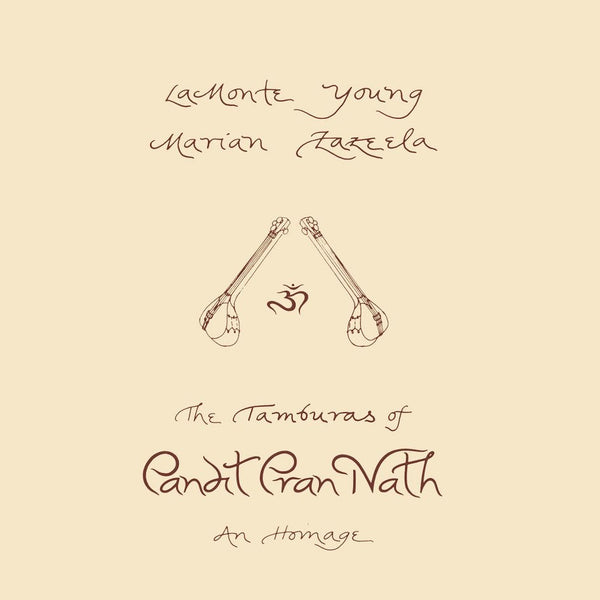 La Monte Young / Marian Zazeela - The Tamburas Of Pandit Pran Nath