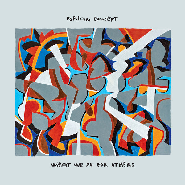 Dorian Concept - What We Do For Others (LP+DL)