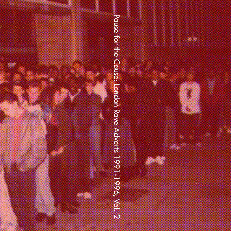 V.A. - Pause for the Cause: London Rave Adverts 1991-1996, Vol. 2 (CS)
