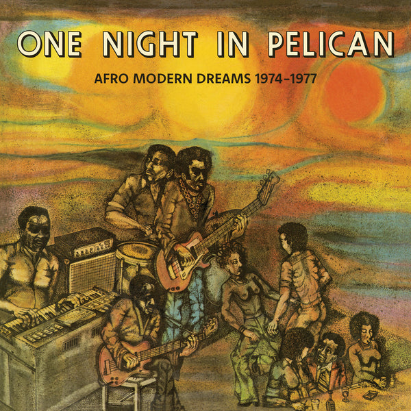 V.A.- One Night In Pelican : Afro Modern Dreams 1974-1977 (2LP)